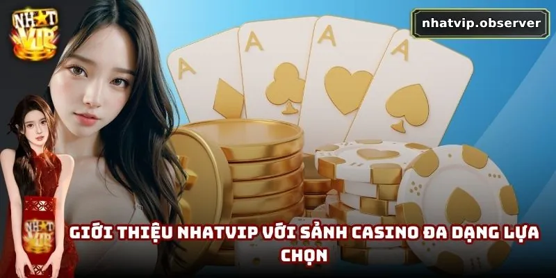 Giới thiệu NhatVip với sảnh Casino đa dạng lựa chọn