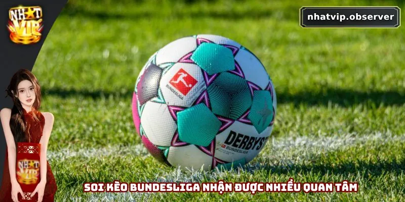 Soi Kèo Bundesliga - Dự Đoán Kết Quả Bóng Đá Đức Hiệu Quả Soi kèo Bundesliga nhận được nhiều quan tâm