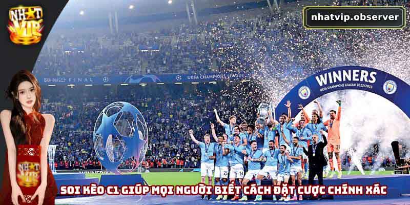 Soi Kèo C1 - Bí Kíp Soi Kèo Từ Các Chuyên Gia Hàng Đầu Soi kèo C1 giúp mọi người biết cách đặt cược chính xác