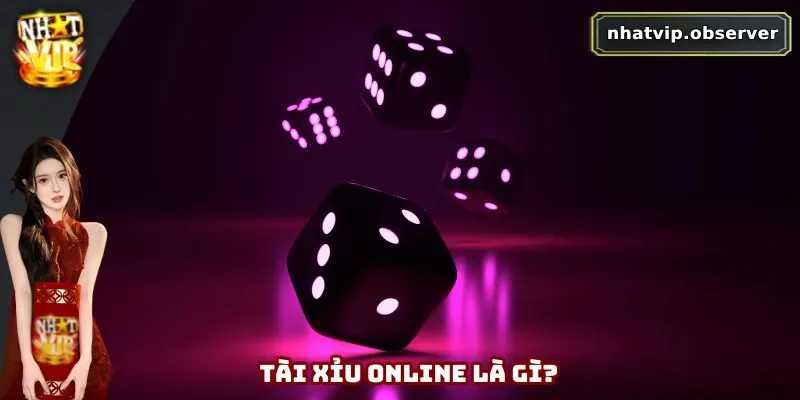 Tài Xỉu Online – Hướng Dẫn Cách Chơi Và Mẹo Thắng Lớn Tại Nhatvip Tài xỉu online là gì?