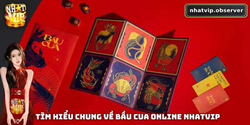Tìm hiểu nhanh về bầu cua online tại cổng game Nhatvip
